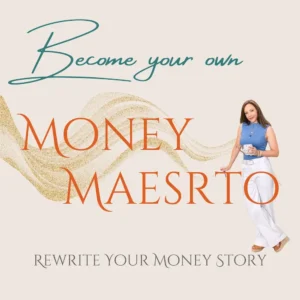 Money Maestro: Rewrite your Money Story