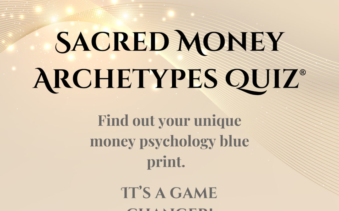 Your Sacred Money Archetypes® Revealed